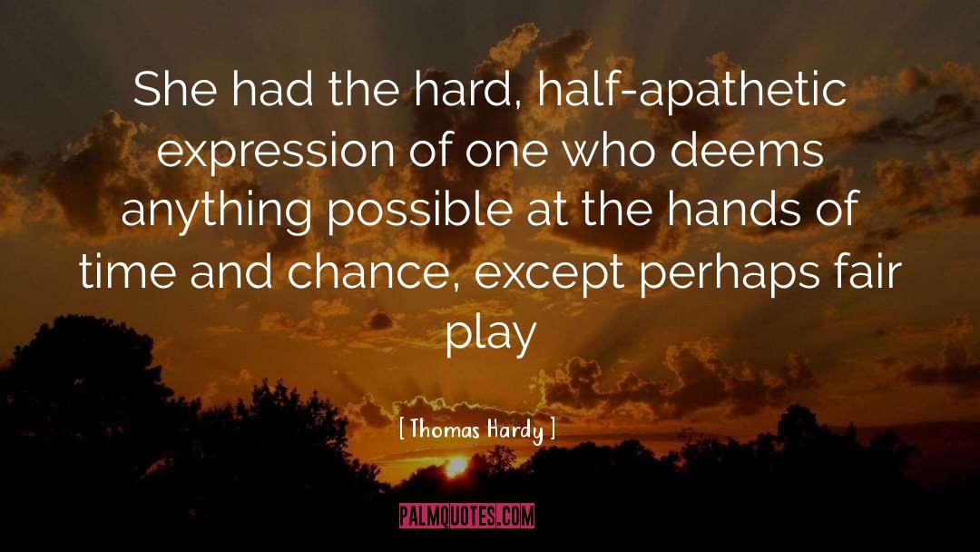 Fair Play quotes by Thomas Hardy