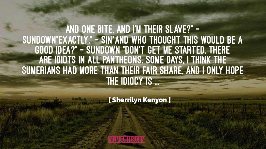 Fair Share quotes by Sherrilyn Kenyon