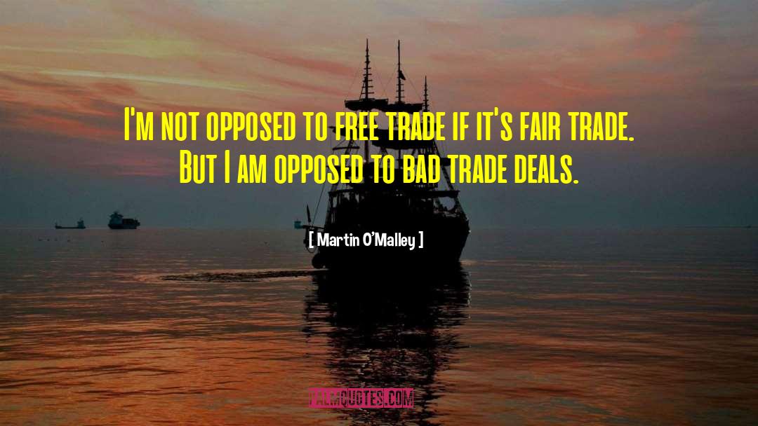 Fair Trade quotes by Martin O'Malley
