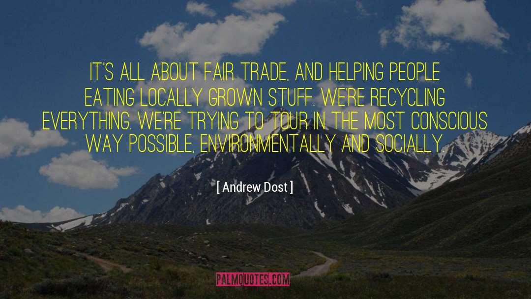 Fair Trade quotes by Andrew Dost