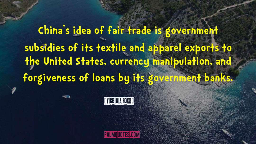 Fair Trade quotes by Virginia Foxx