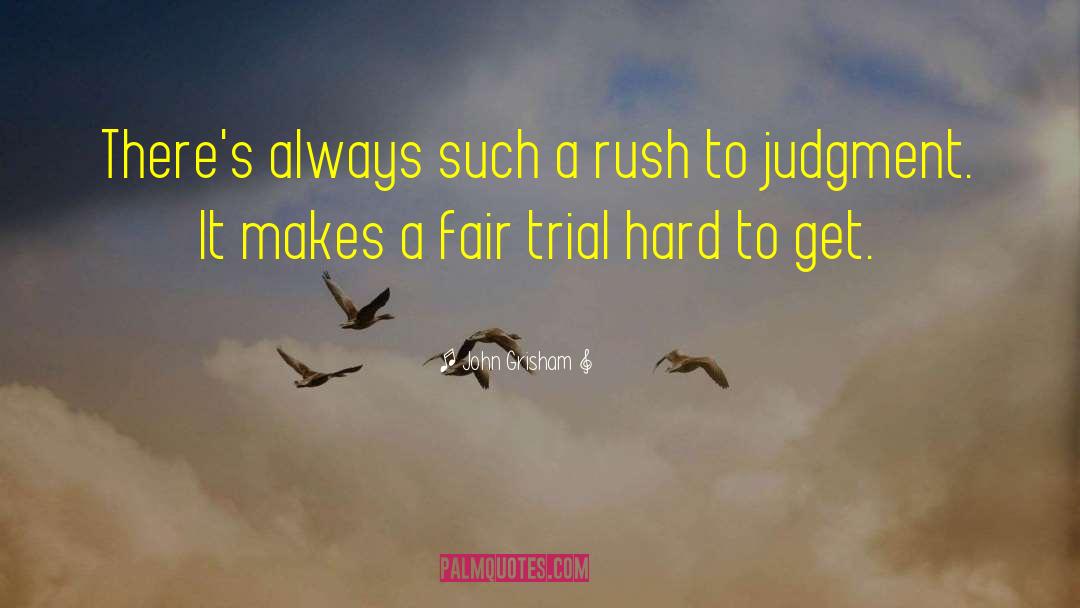 Fair Trial quotes by John Grisham