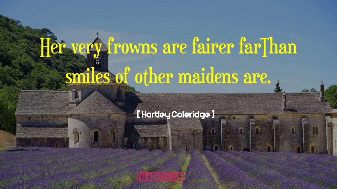 Fairer quotes by Hartley Coleridge