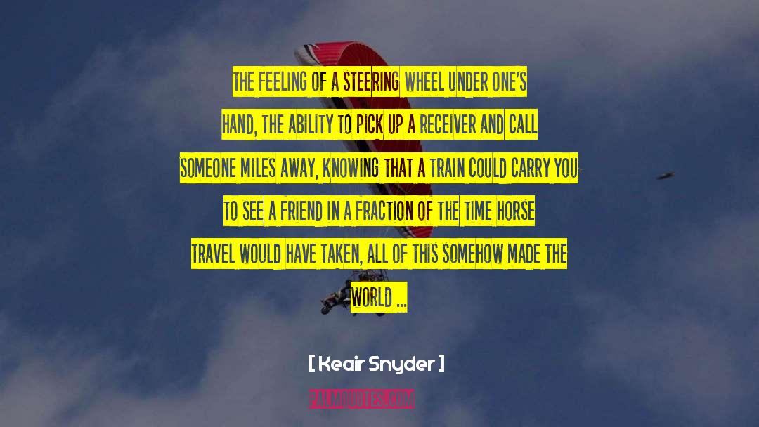 Fairest Wheel quotes by Keair Snyder