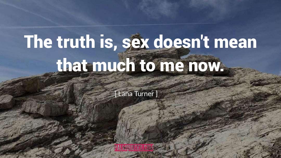 Fairtax The Truth quotes by Lana Turner