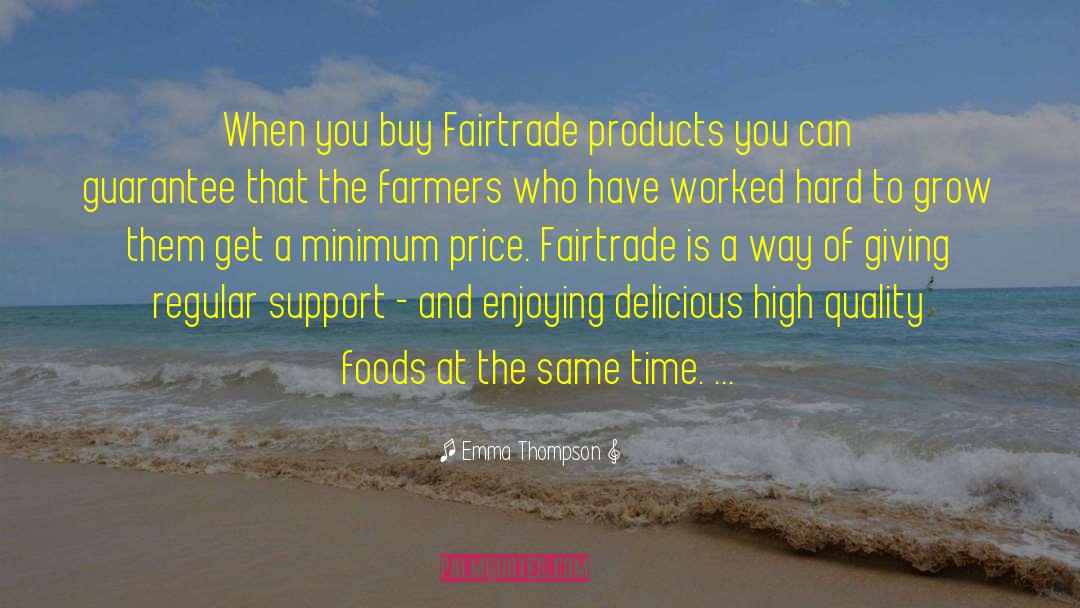 Fairtrade quotes by Emma Thompson