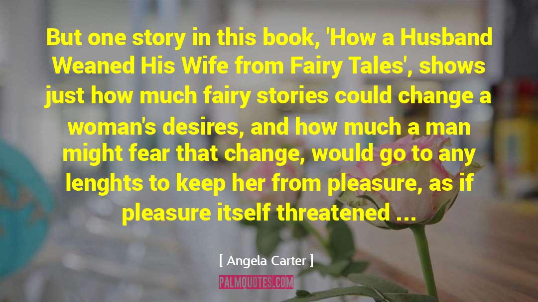 Fairy Stories quotes by Angela Carter