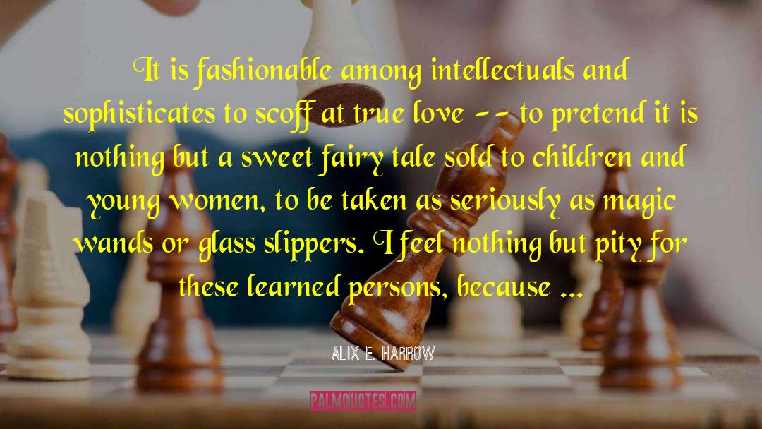 Fairy Tale For Adults quotes by Alix E. Harrow