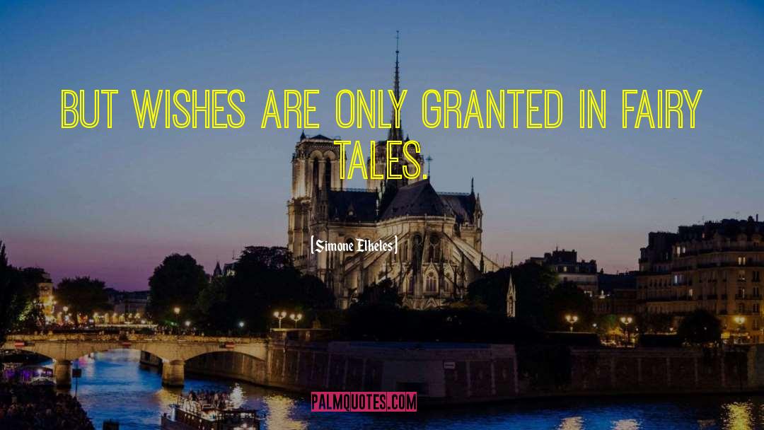 Fairy Tale Life quotes by Simone Elkeles