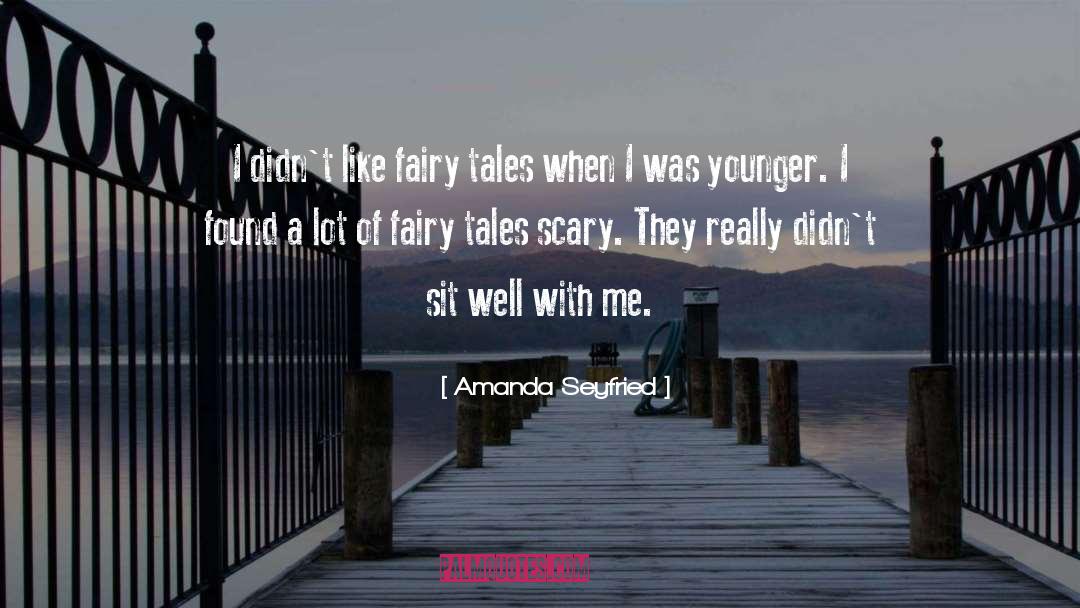 Fairy Tale Literature quotes by Amanda Seyfried