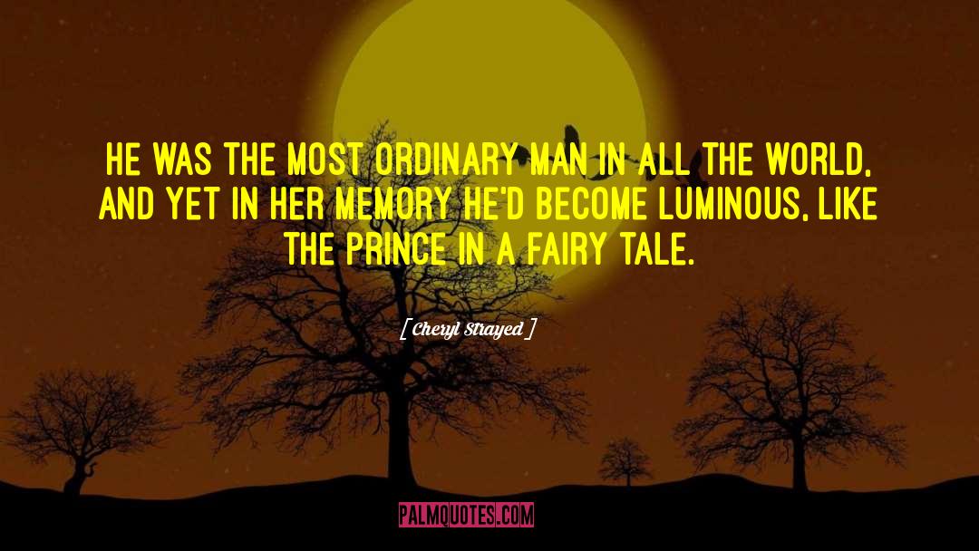 Fairy Tale Love quotes by Cheryl Strayed