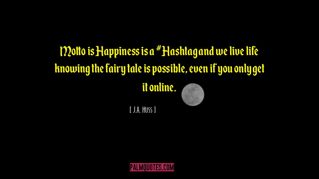 Fairy Tale Love quotes by J.A. Huss