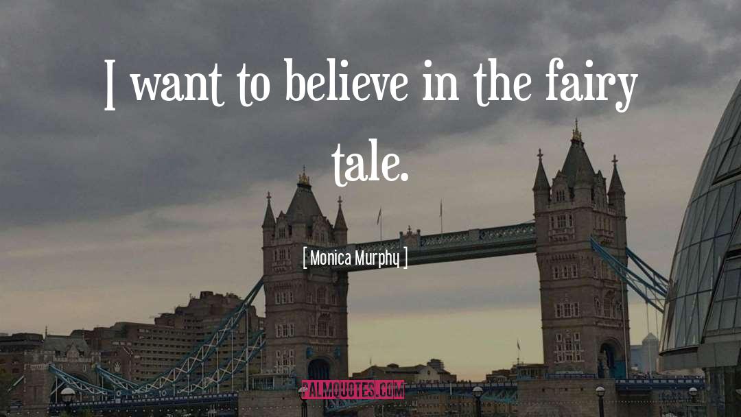 Fairy Tale quotes by Monica Murphy