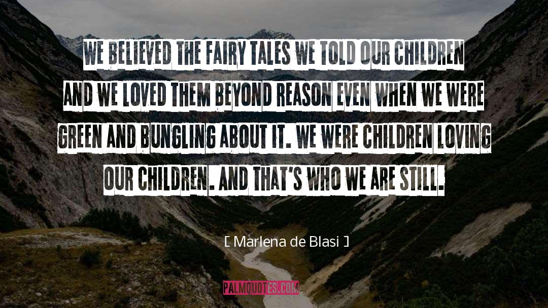 Fairy Tale quotes by Marlena De Blasi