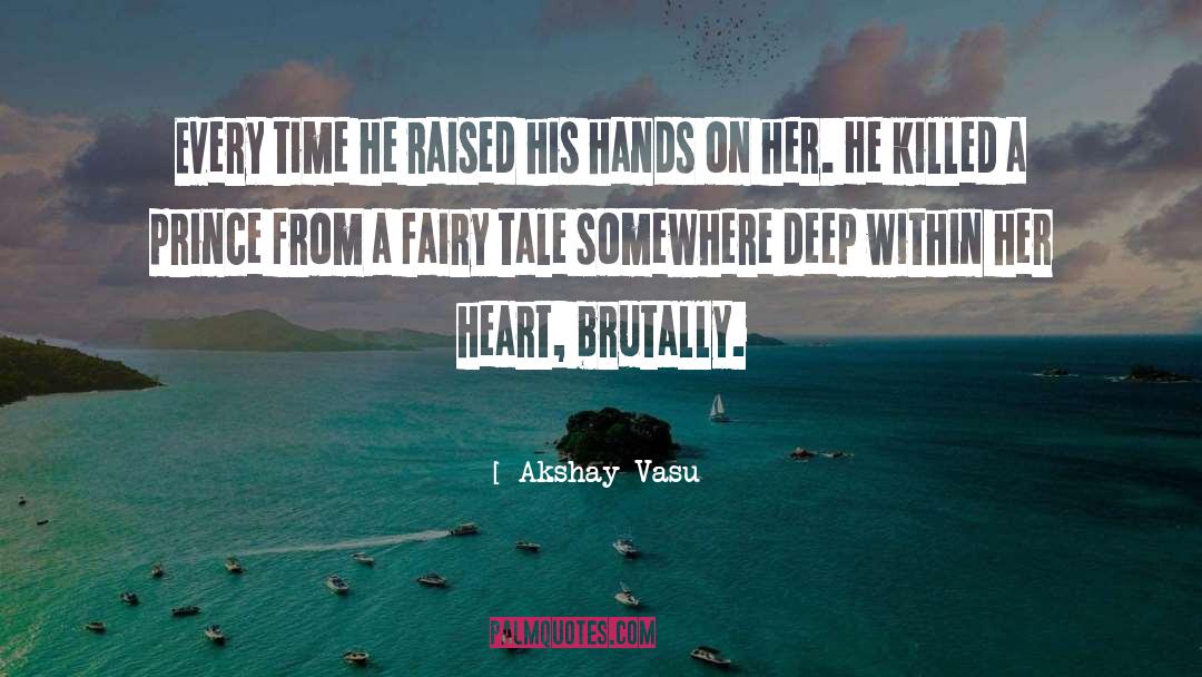 Fairy Tale Retelling quotes by Akshay Vasu