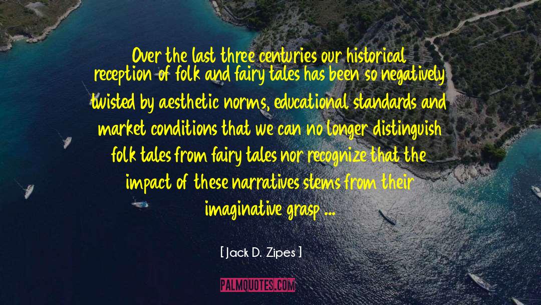 Fairy Tales Disney quotes by Jack D. Zipes