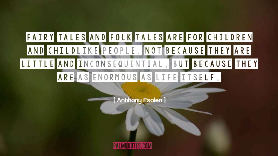 Fairy Tales For Freya quotes by Anthony Esolen