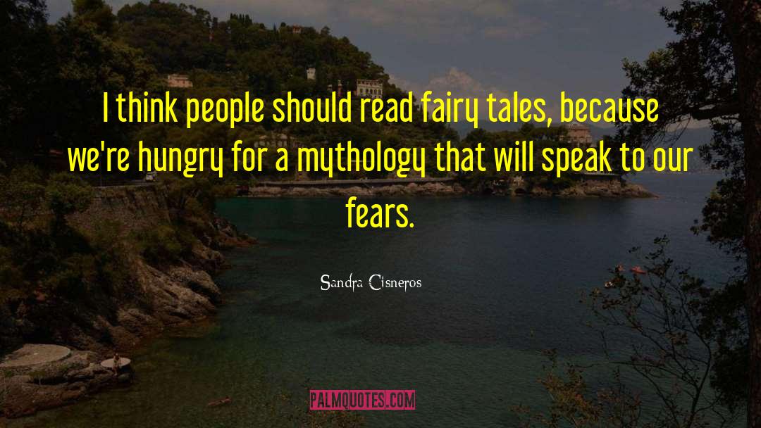 Fairy Tales For Freya quotes by Sandra Cisneros