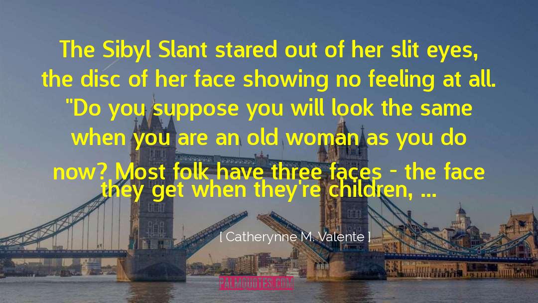 Fairyland quotes by Catherynne M. Valente