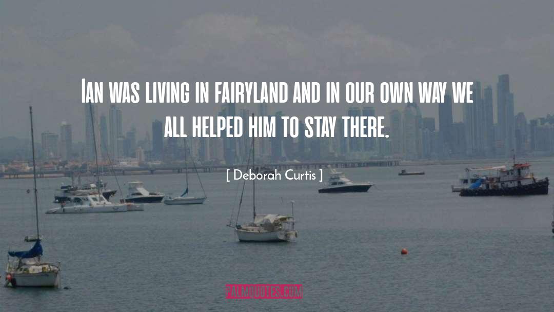Fairyland quotes by Deborah Curtis