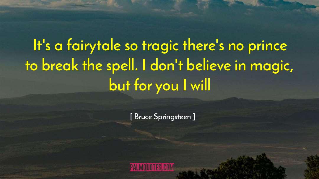 Fairytale quotes by Bruce Springsteen