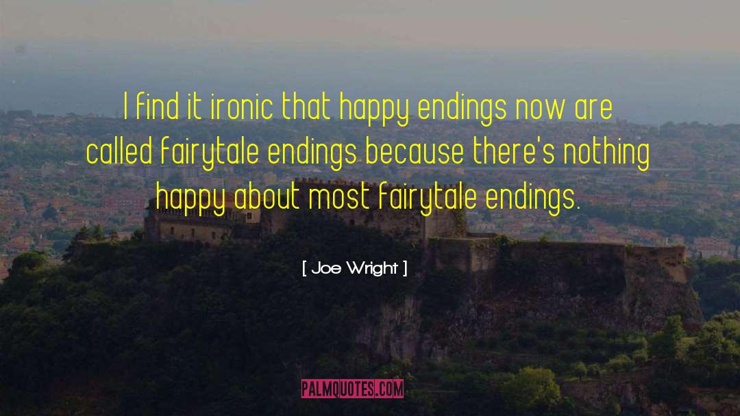 Fairytale Retelling quotes by Joe Wright