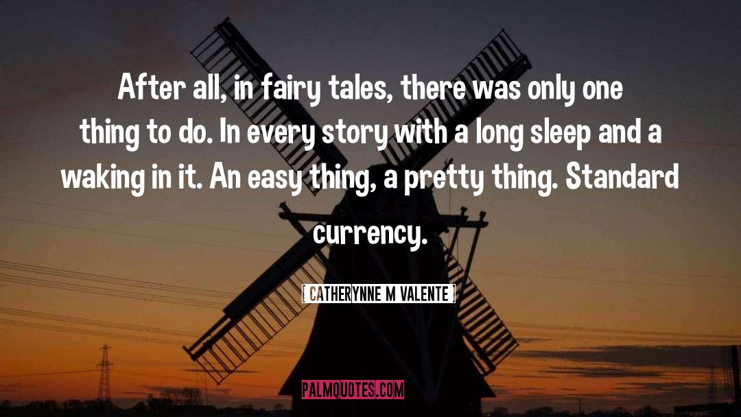 Fairytales quotes by Catherynne M Valente
