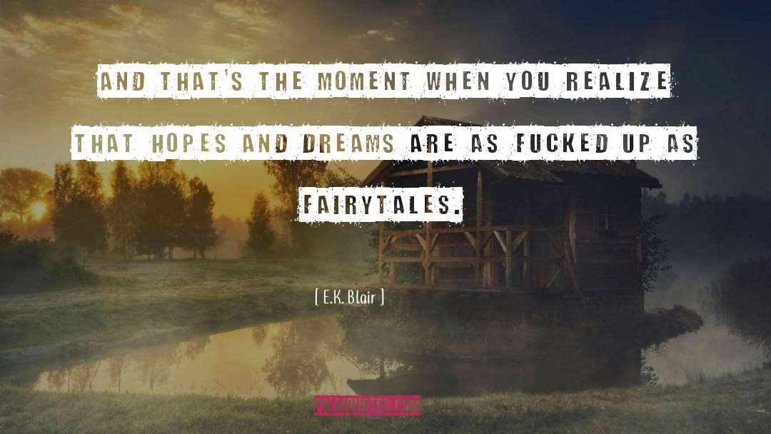 Fairytales quotes by E.K. Blair