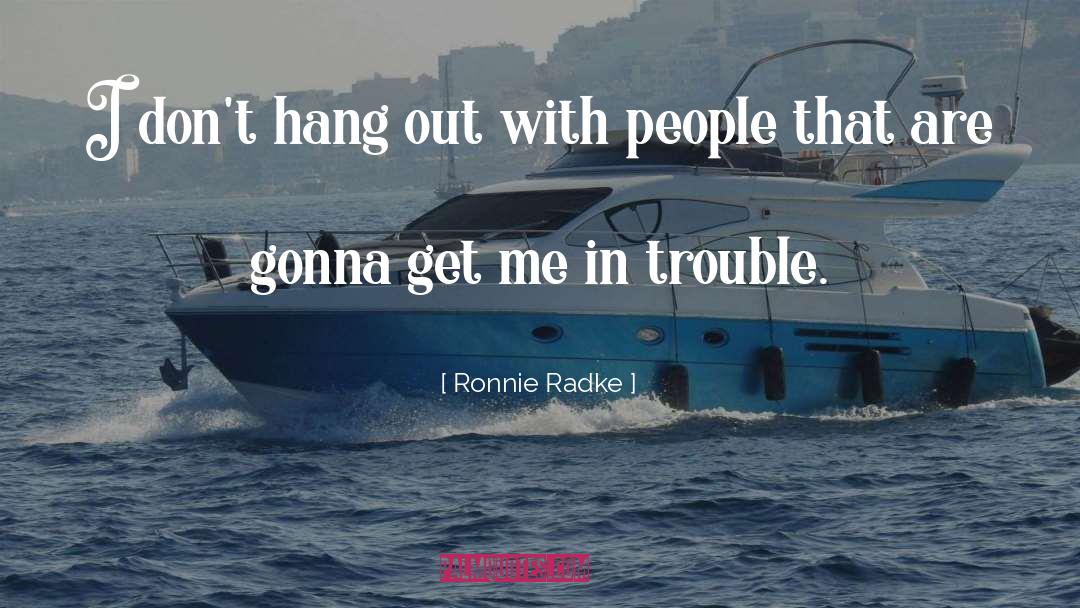 Faisst Ronnie quotes by Ronnie Radke