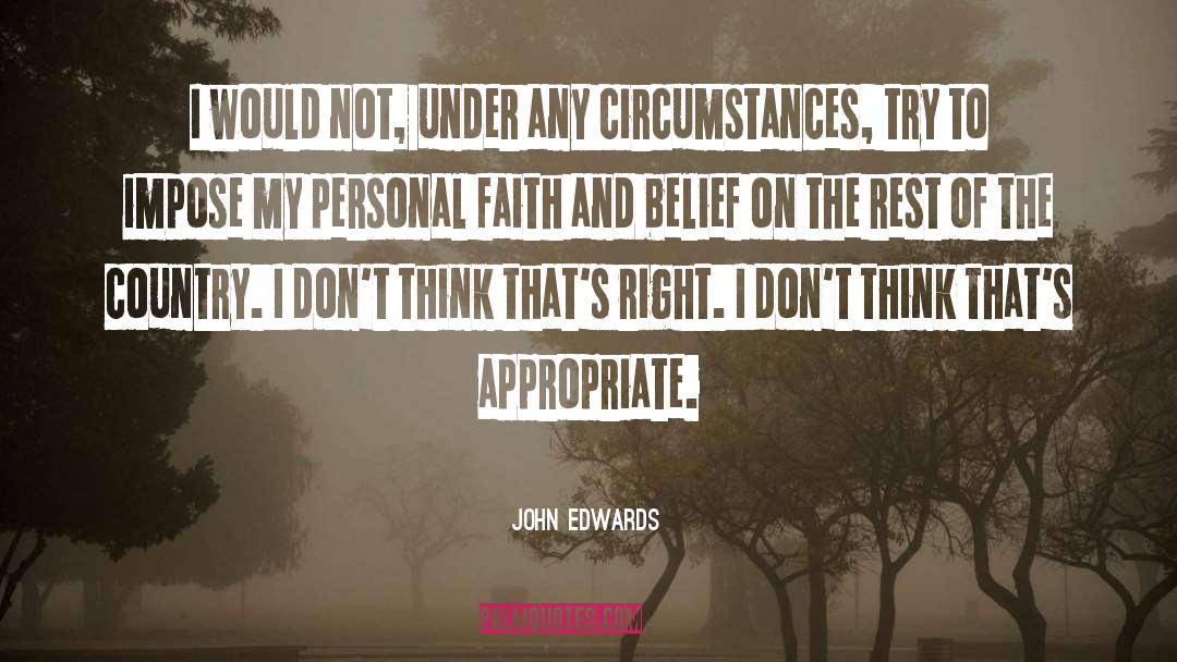 Faith And Belief quotes by John Edwards