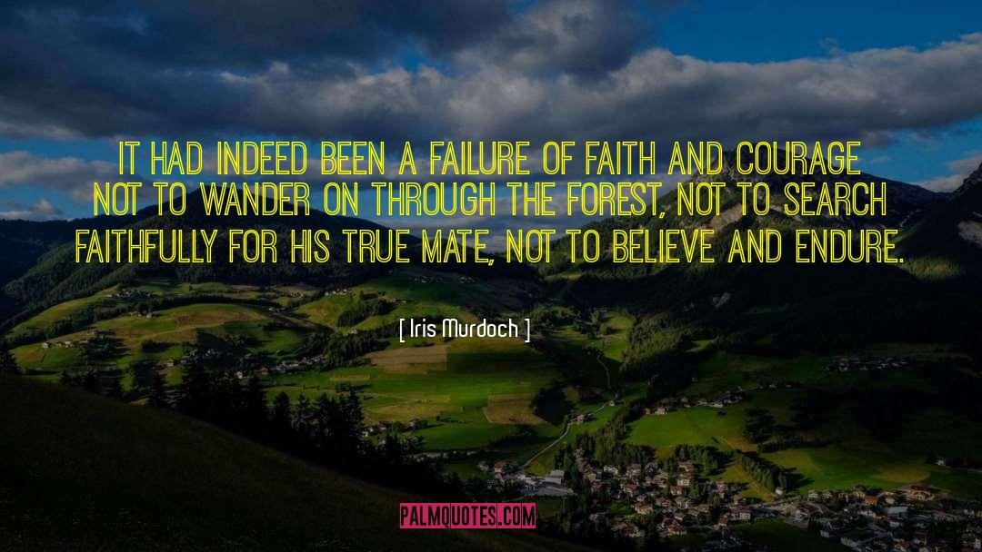 Faith And Courage quotes by Iris Murdoch