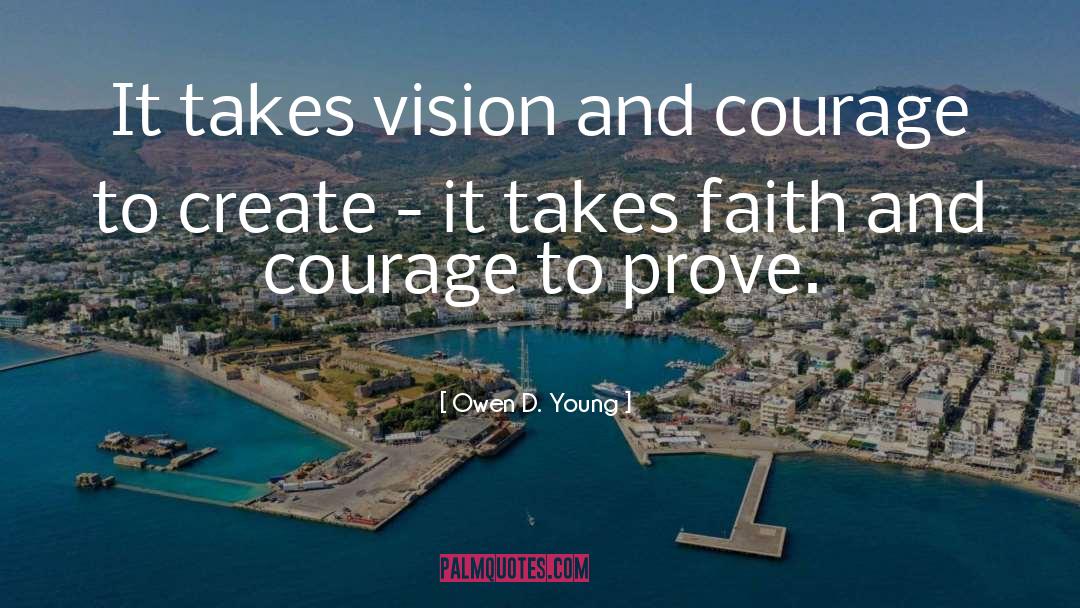 Faith And Courage quotes by Owen D. Young