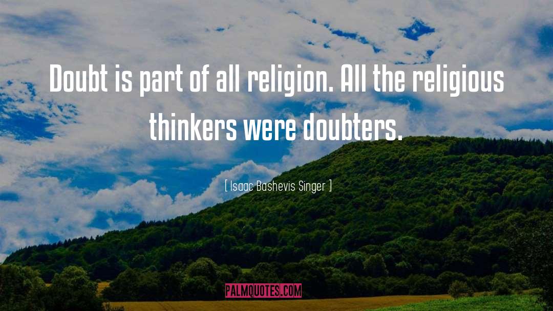 Faith And Doubt quotes by Isaac Bashevis Singer