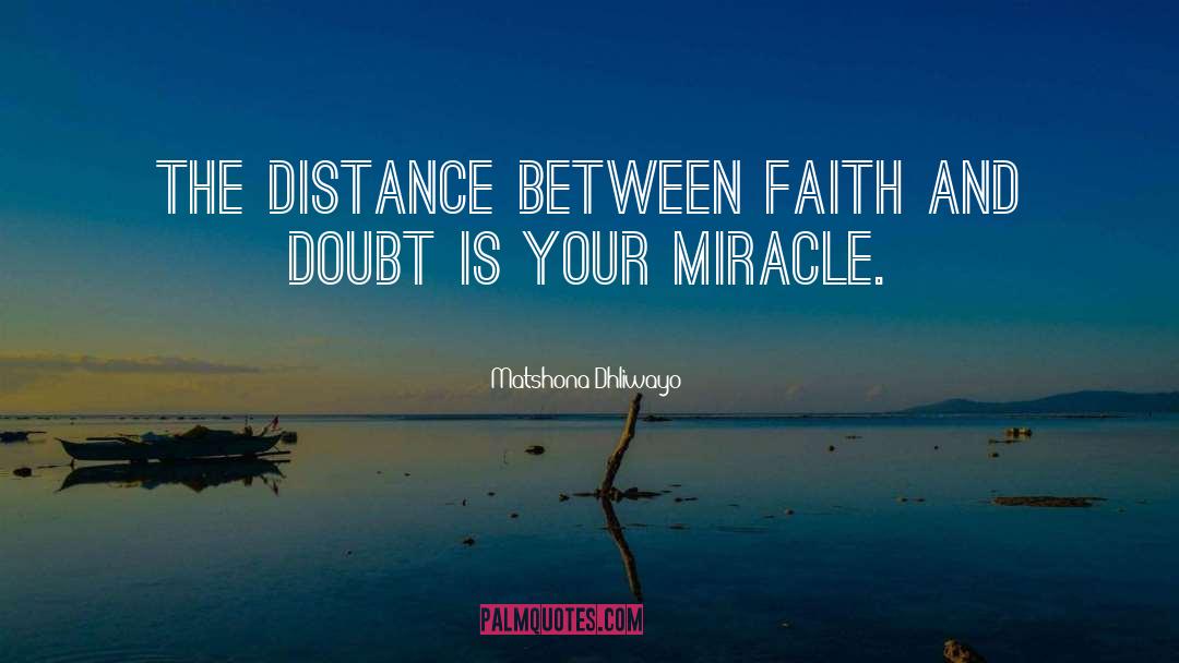 Faith And Doubt quotes by Matshona Dhliwayo