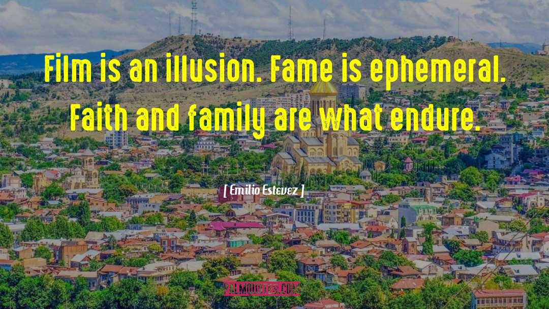 Faith And Family quotes by Emilio Estevez