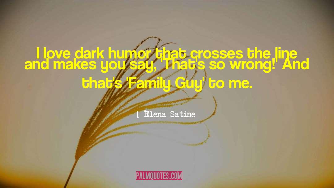 Faith And Family quotes by Elena Satine