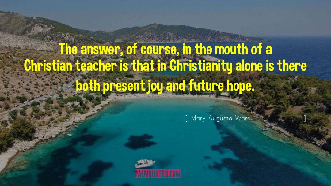 Faith And Hope quotes by Mary Augusta Ward
