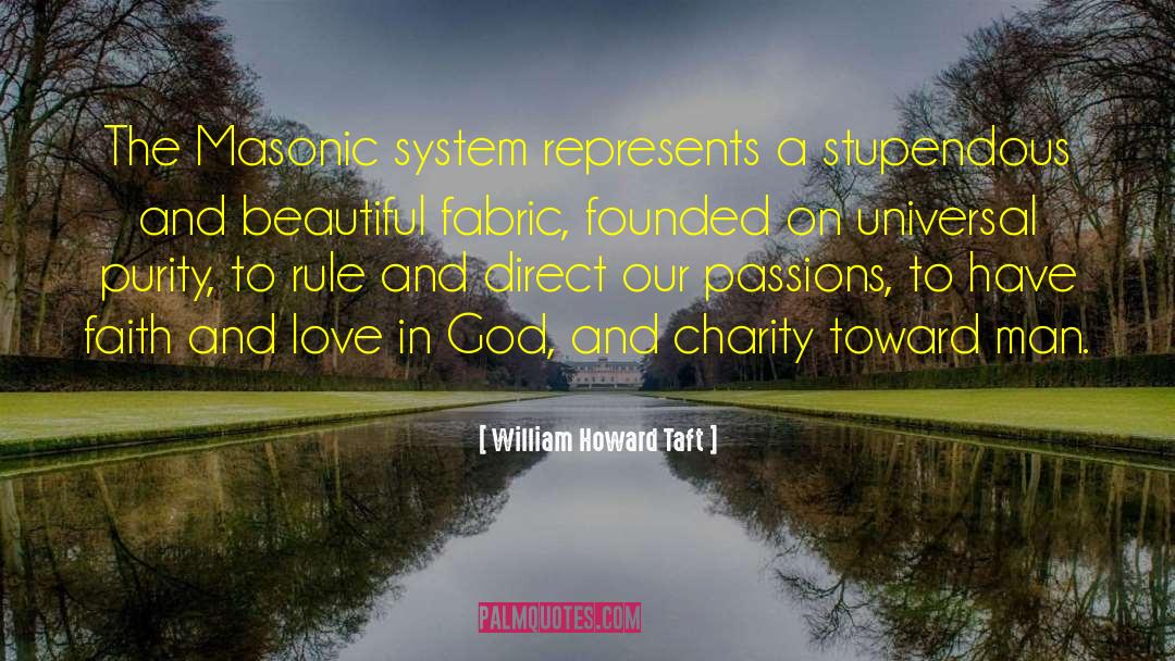 Faith And Love quotes by William Howard Taft