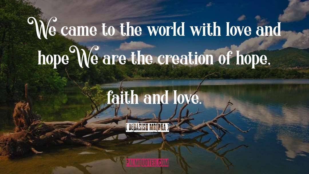Faith And Love quotes by Debasish Mridha