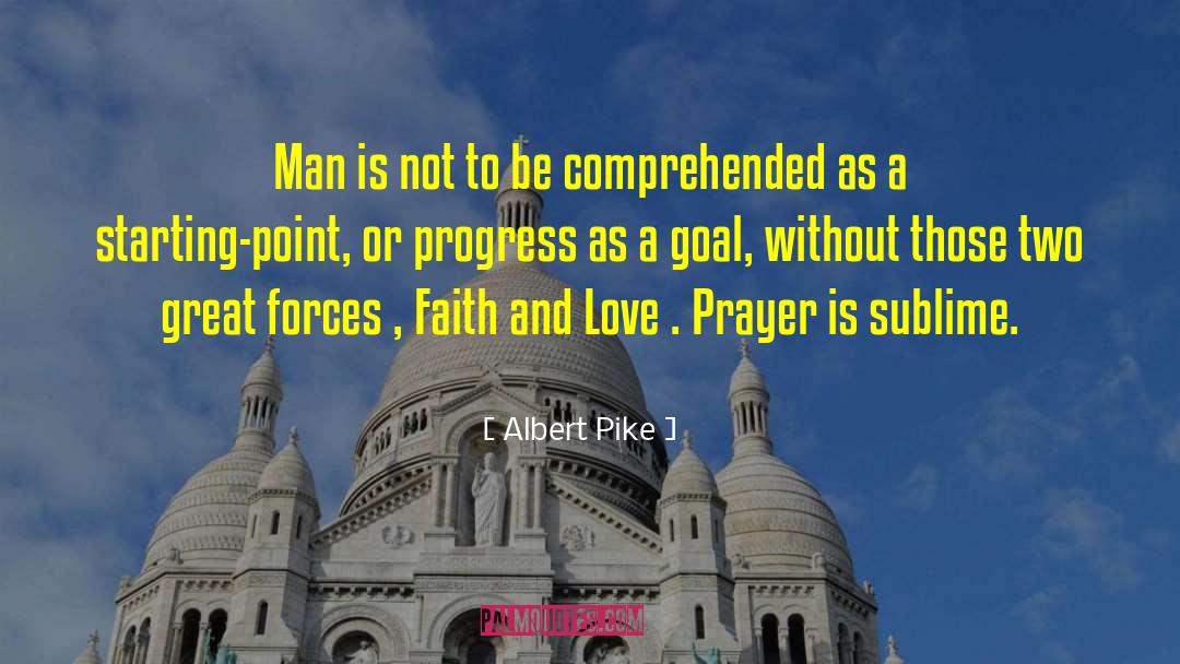 Faith And Love quotes by Albert Pike