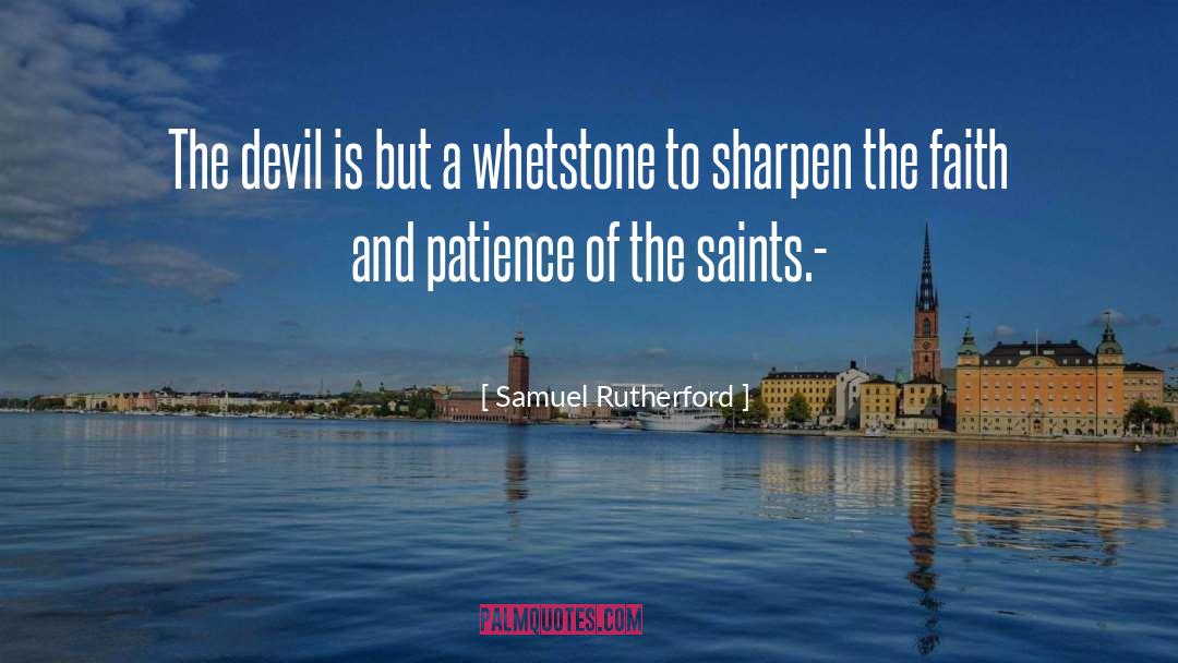 Faith And Patience quotes by Samuel Rutherford