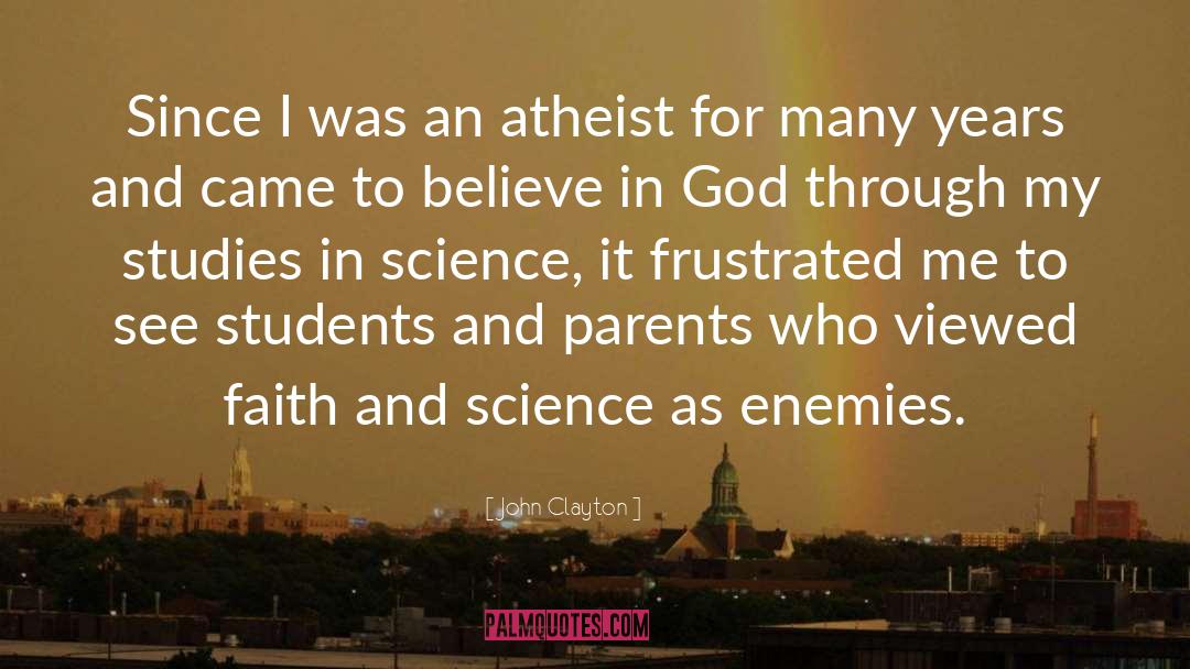 Faith And Science quotes by John Clayton