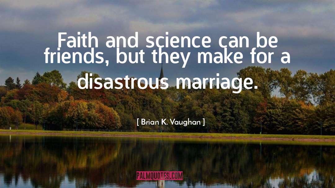 Faith And Science quotes by Brian K. Vaughan