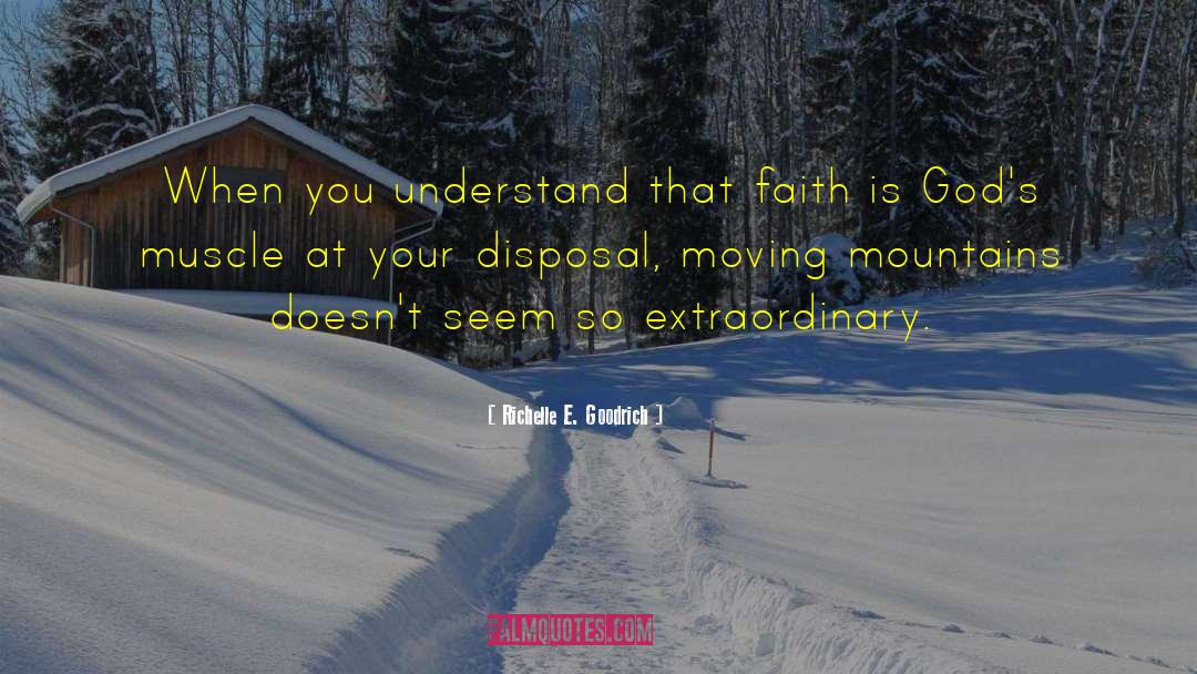 Faith At Work quotes by Richelle E. Goodrich