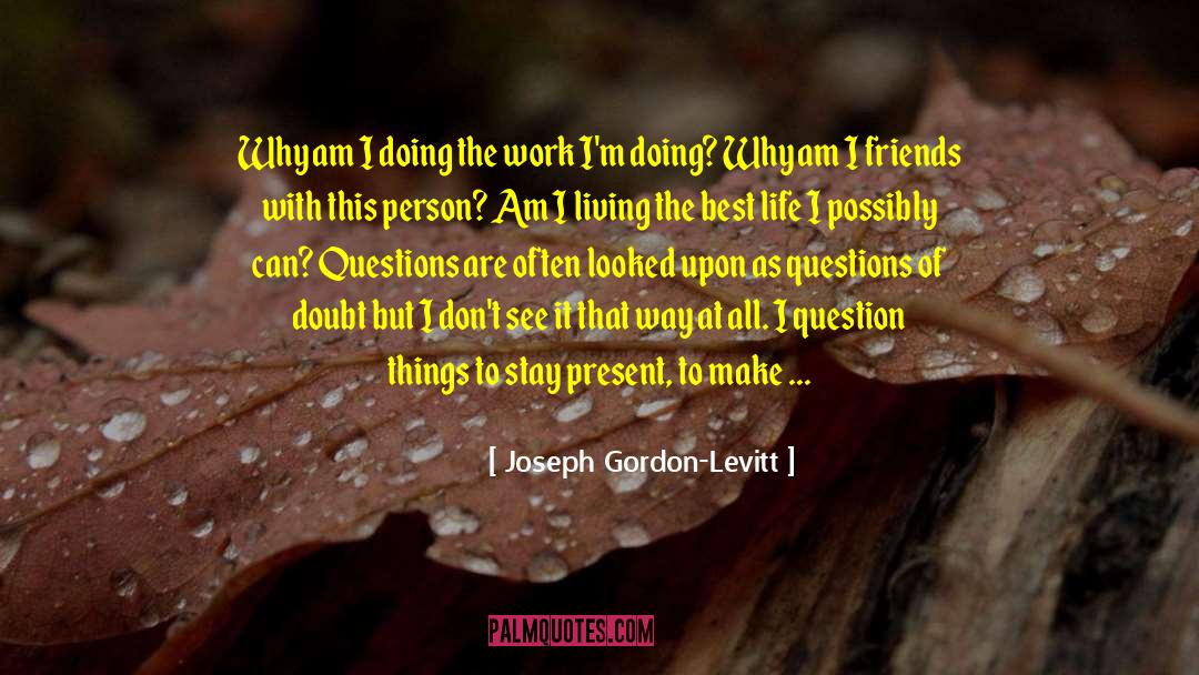 Faith At Work quotes by Joseph Gordon-Levitt