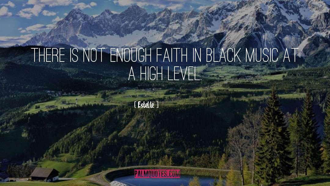 Faith Battle quotes by Estelle