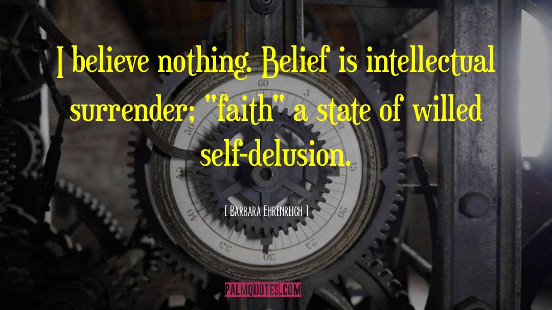 Faith Belief Trust quotes by Barbara Ehrenreich