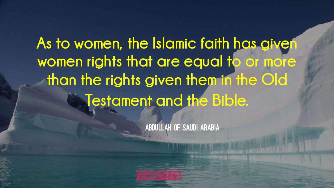 Faith Bible quotes by Abdullah Of Saudi Arabia