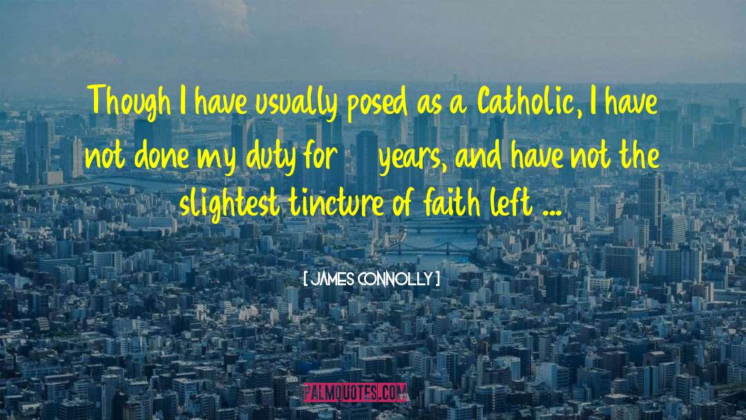 Faith Catholic quotes by James Connolly