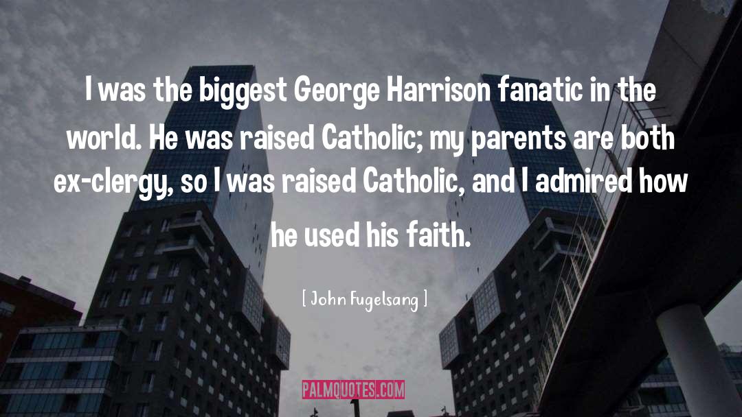 Faith Catholic quotes by John Fugelsang